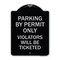Signmission Parking by Permit Violators Will Ticketed Heavy-Gauge Aluminum Sign, 24" x 18", BS-1824-23452 A-DES-BS-1824-23452 - alternate 1
